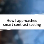 How I approached smart contract testing