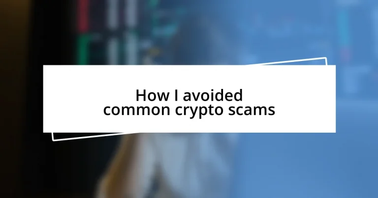 How I avoided common crypto scams