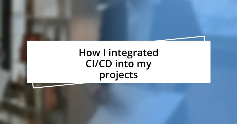 How I integrated CI/CD into my projects