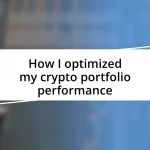 How I optimized my crypto portfolio performance