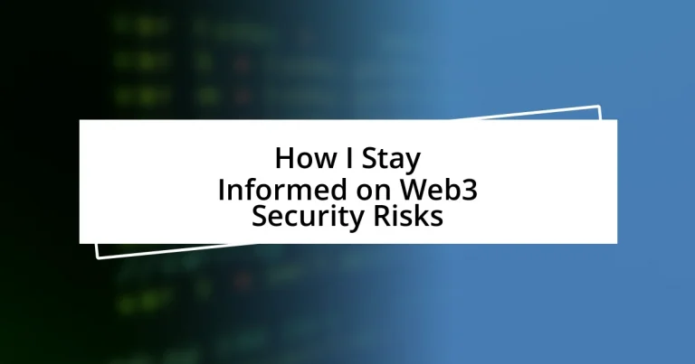 How I Stay Informed on Web3 Security Risks