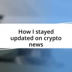 How I stayed updated on crypto news