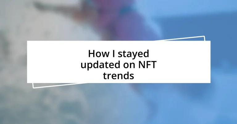 How I stayed updated on NFT trends