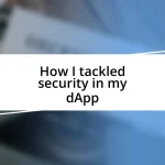 How I tackled security in my dApp