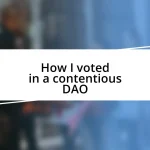 How I voted in a contentious DAO