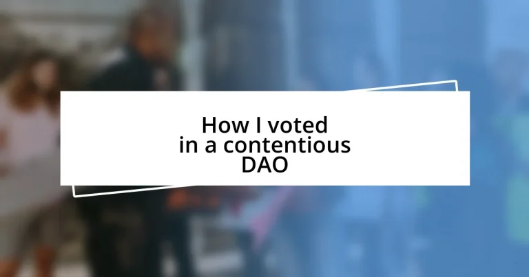 How I voted in a contentious DAO