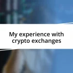 My experience with crypto exchanges