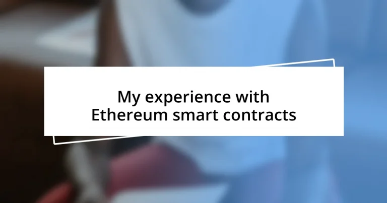 My experience with Ethereum smart contracts