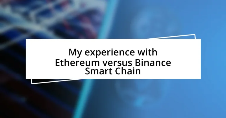 My experience with Ethereum versus Binance Smart Chain