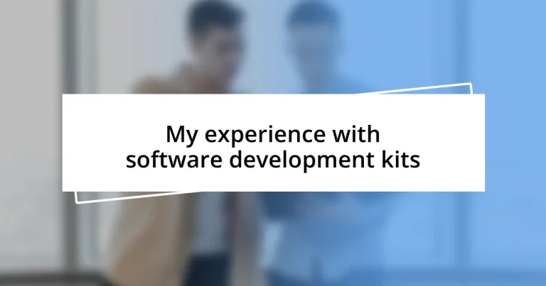 My experience with software development kits