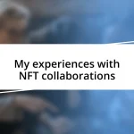 My experiences with NFT collaborations