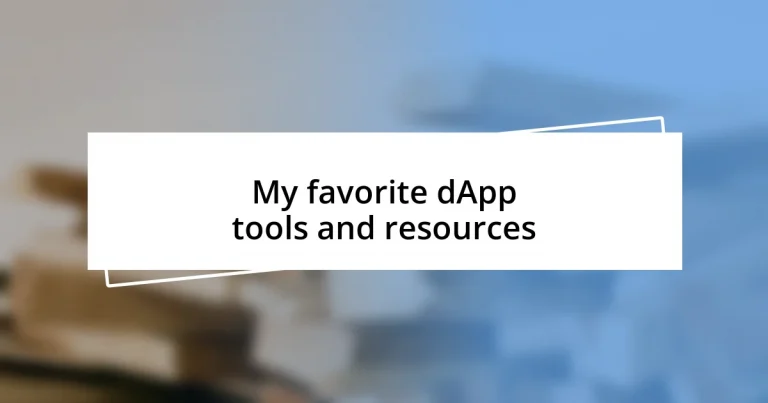 My favorite dApp tools and resources