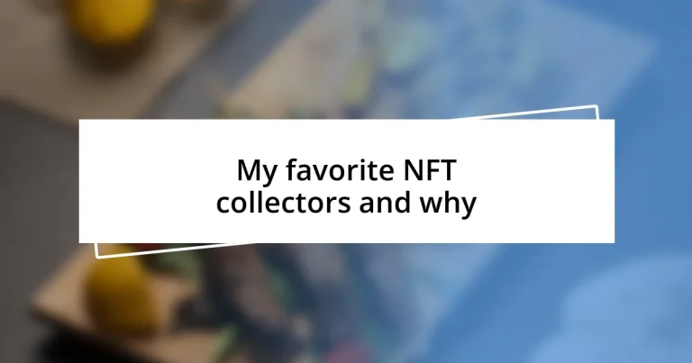 My favorite NFT collectors and why