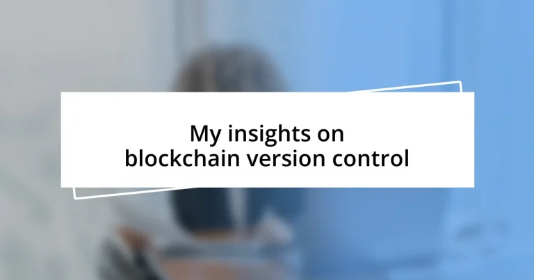 My insights on blockchain version control