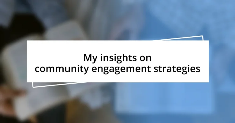 My insights on community engagement strategies