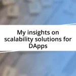 My insights on scalability solutions for DApps