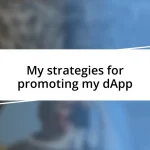 My strategies for promoting my dApp