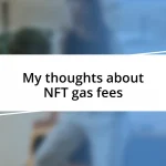 My thoughts about NFT gas fees