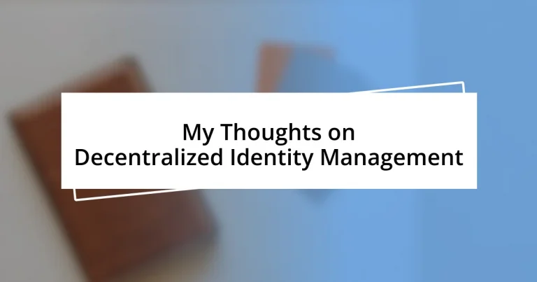 My Thoughts on Decentralized Identity Management