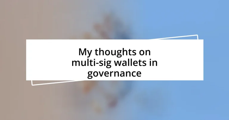 My thoughts on multi-sig wallets in governance