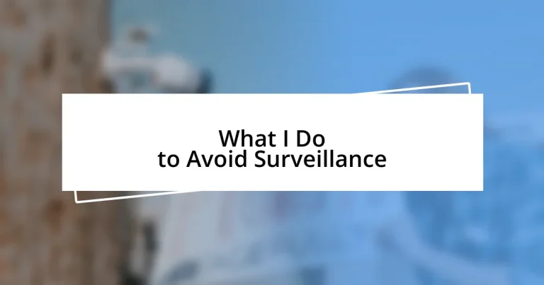 What I Do to Avoid Surveillance