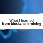 What I learned from blockchain mining