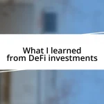 What I learned from DeFi investments