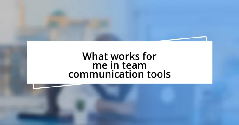 What works for me in team communication tools