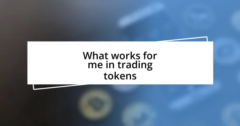 What works for me in trading tokens