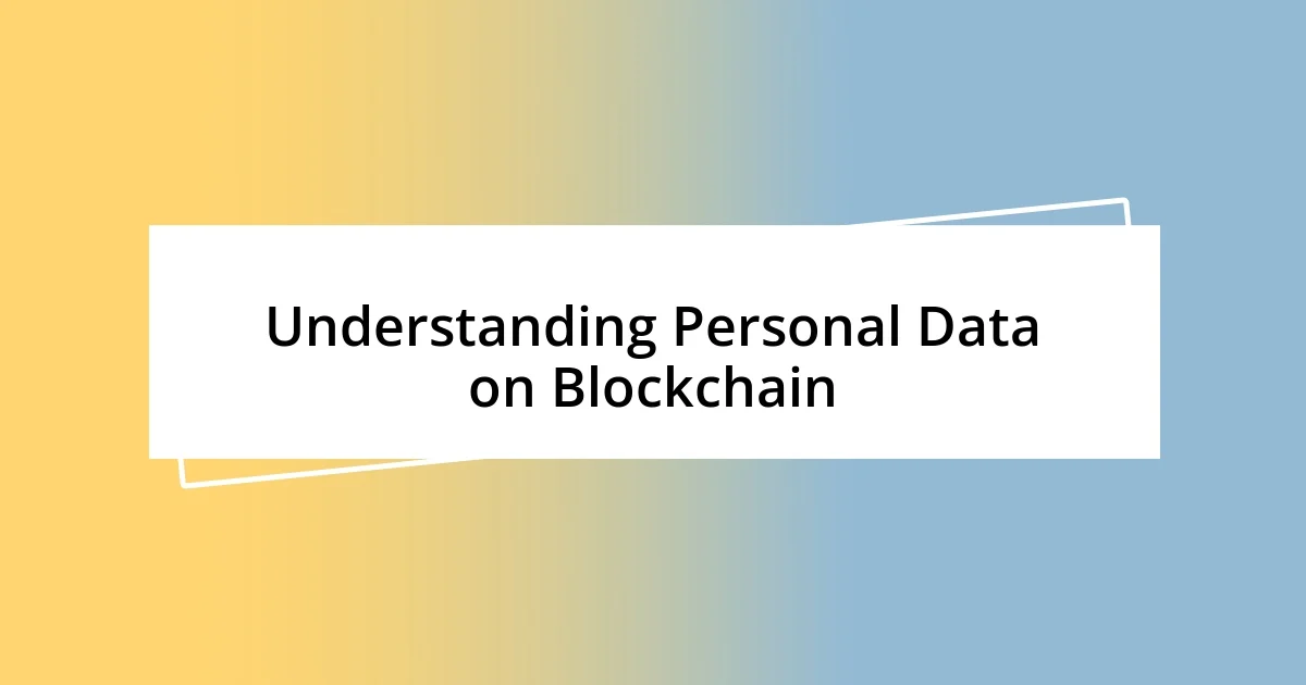 Understanding Personal Data on Blockchain