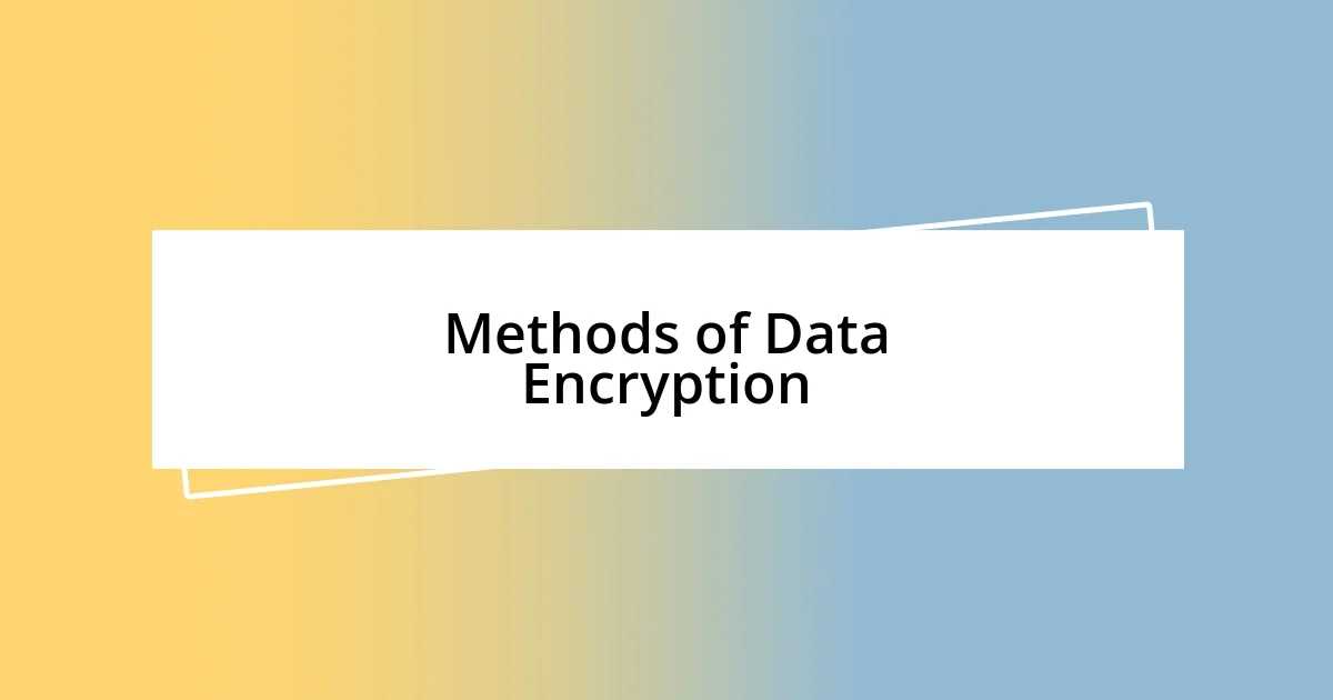 Methods of Data Encryption