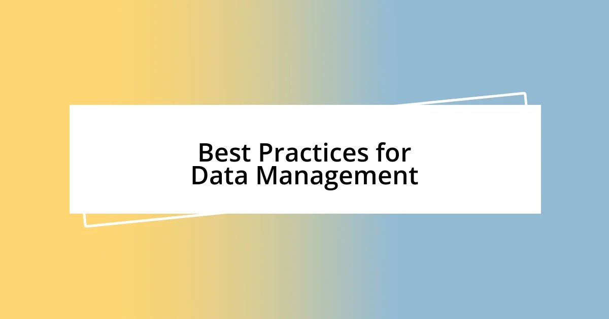 Best Practices for Data Management