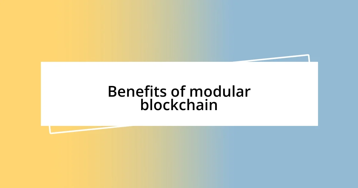 Benefits of modular blockchain