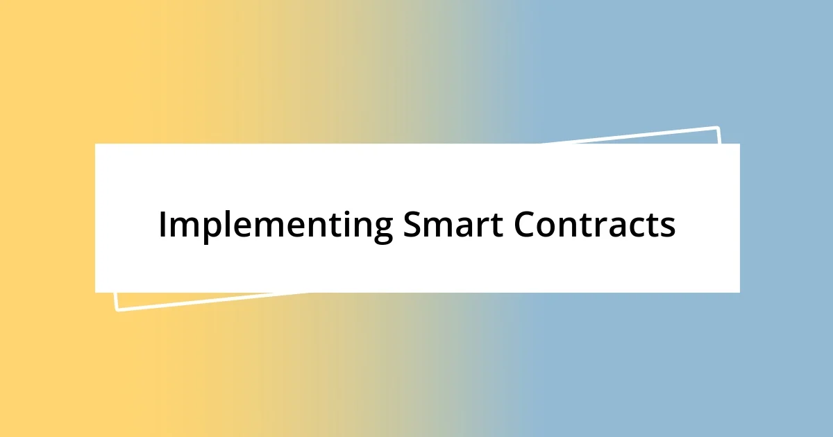 Implementing Smart Contracts