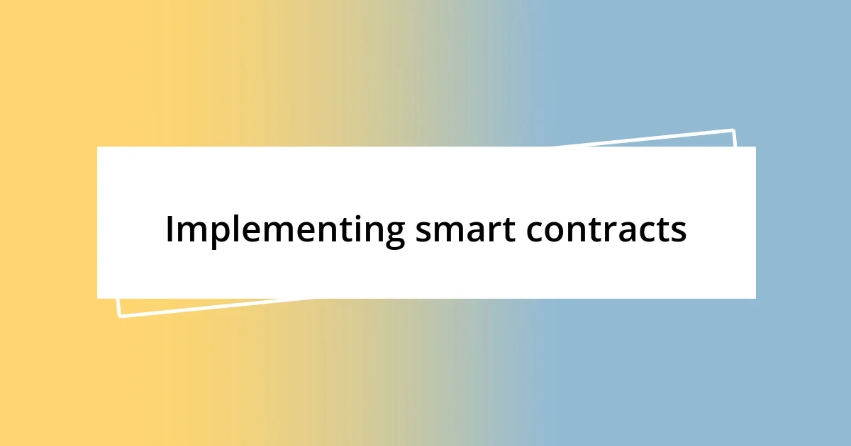 Implementing smart contracts