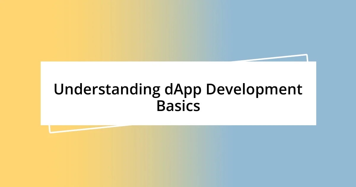 Understanding dApp Development Basics