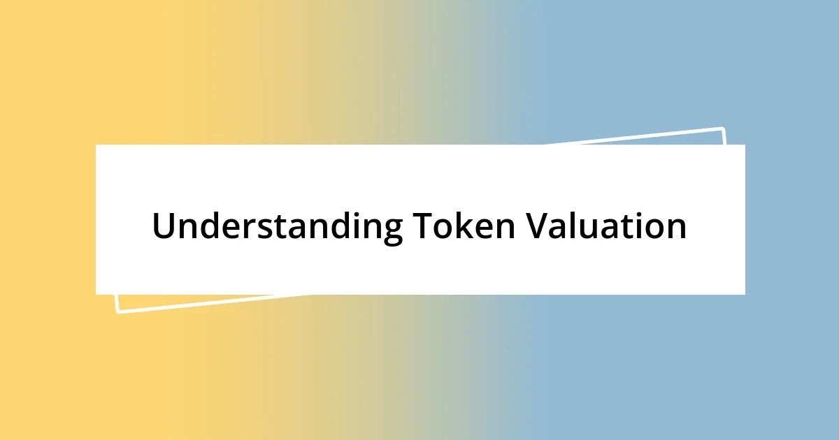 Understanding Token Valuation