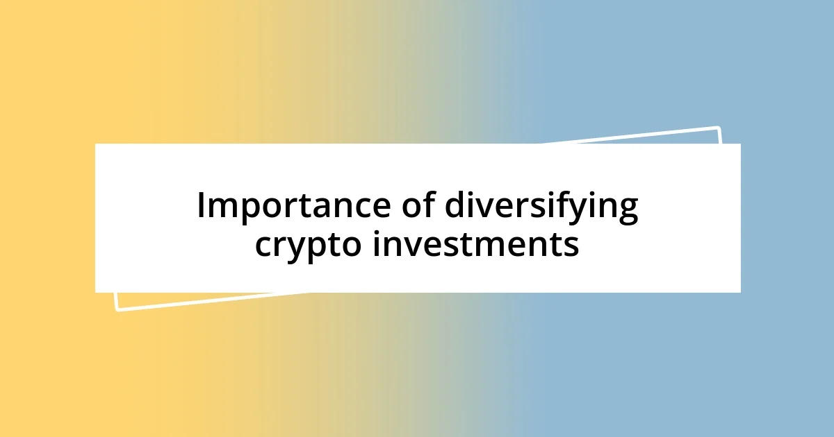 Importance of diversifying crypto investments