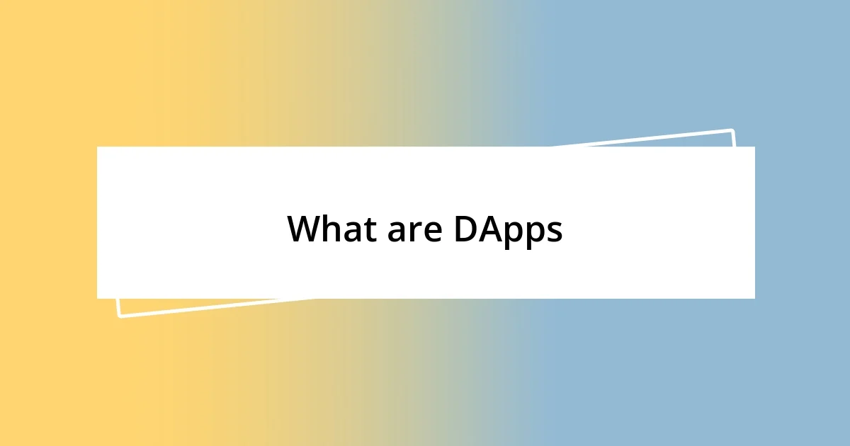 What are DApps