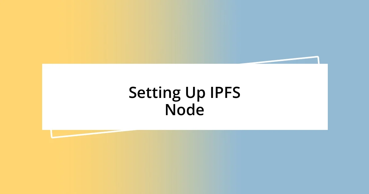 Setting Up IPFS Node