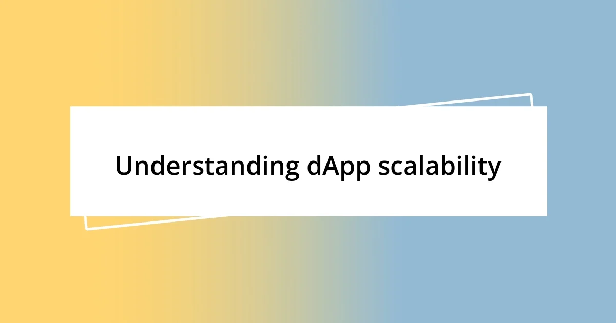 Understanding dApp scalability