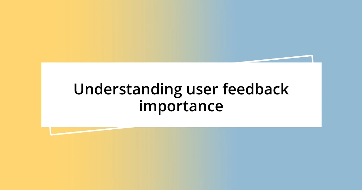 Understanding user feedback importance