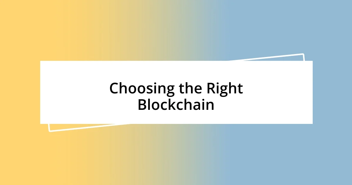 Choosing the Right Blockchain