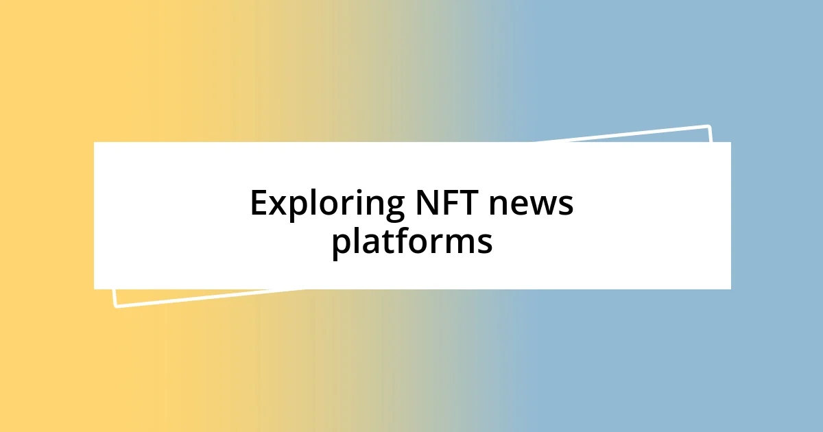 Exploring NFT news platforms