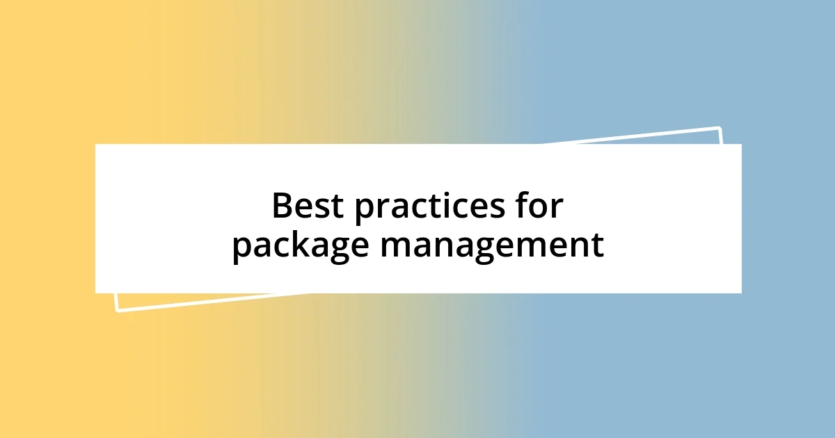 Best practices for package management