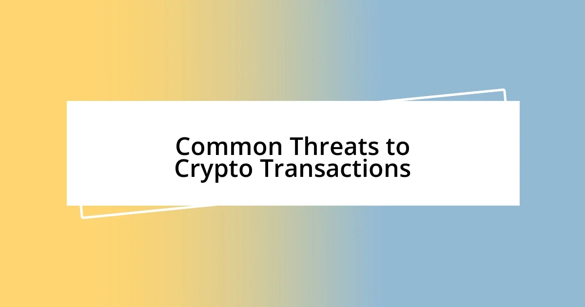 Common Threats to Crypto Transactions