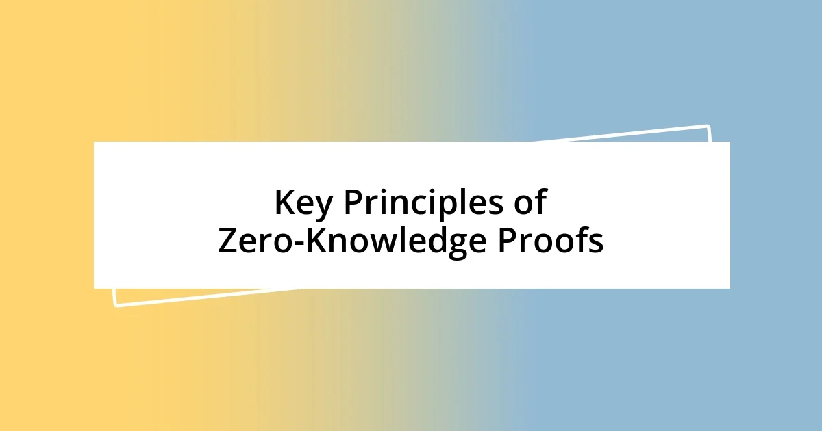 Key Principles of Zero-Knowledge Proofs