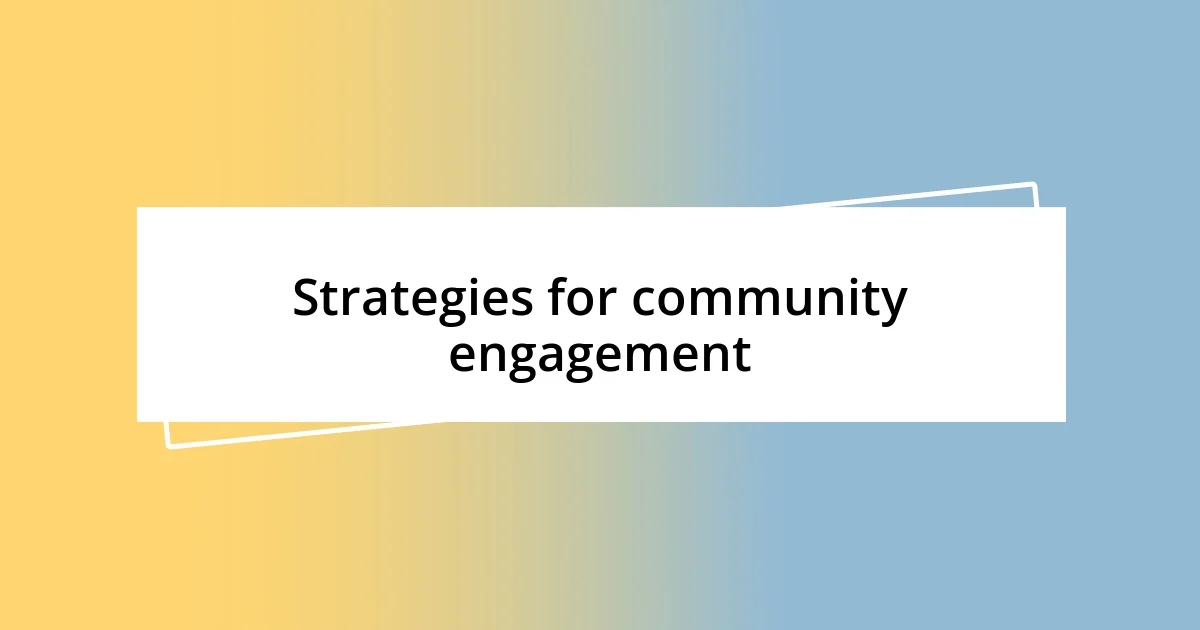 Strategies for community engagement