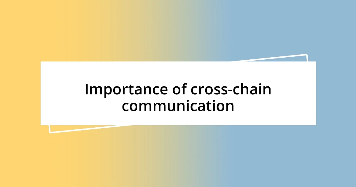 Importance of cross-chain communication