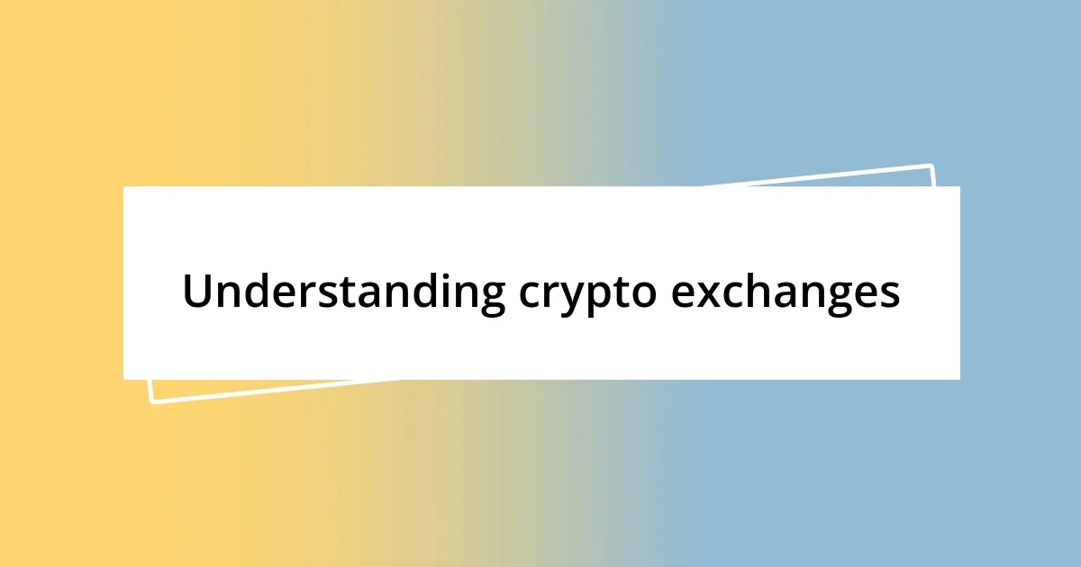 Understanding crypto exchanges